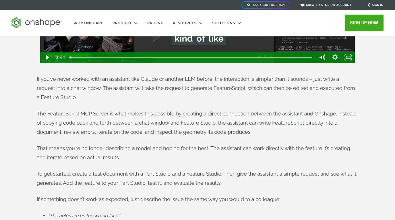 Onshape's getting-started blog: the assistant can write FeatureScript directly into a document, review errors, iterate on the code, and inspect the geometry its code produces. To get started, create a test document with a Part Studio and a Feature Studio, give the assistant a simple request, add the feature to your Part Studio, test it, and evaluate the results. If something does not work as expected, describe the issue the same way you would to a colleague: The holes are on the wrong face.