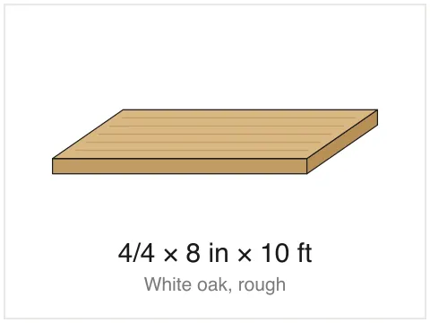 4/4 white oak, 8 in × 10 ft